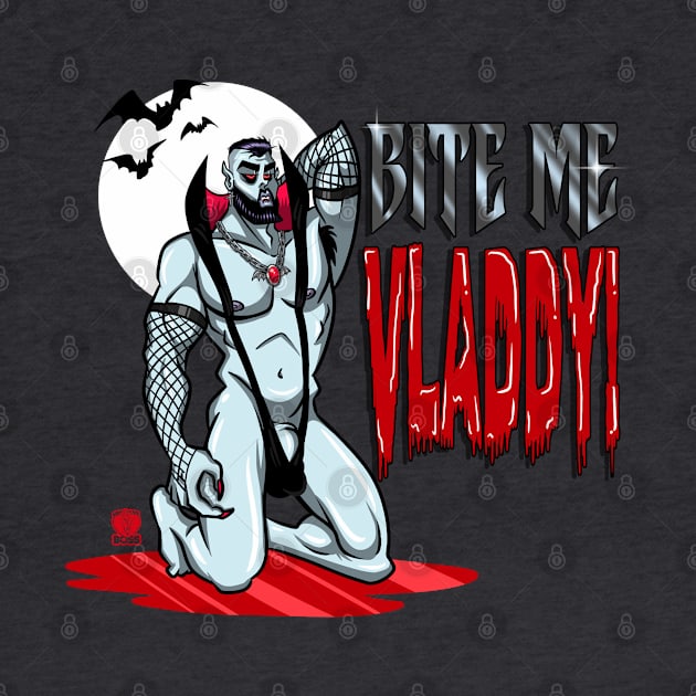 Bite Me Vladdy! by BeefcakeBoss